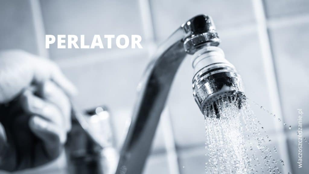 Perlator (aerator) do wody. Jak wybrać i jak działa?