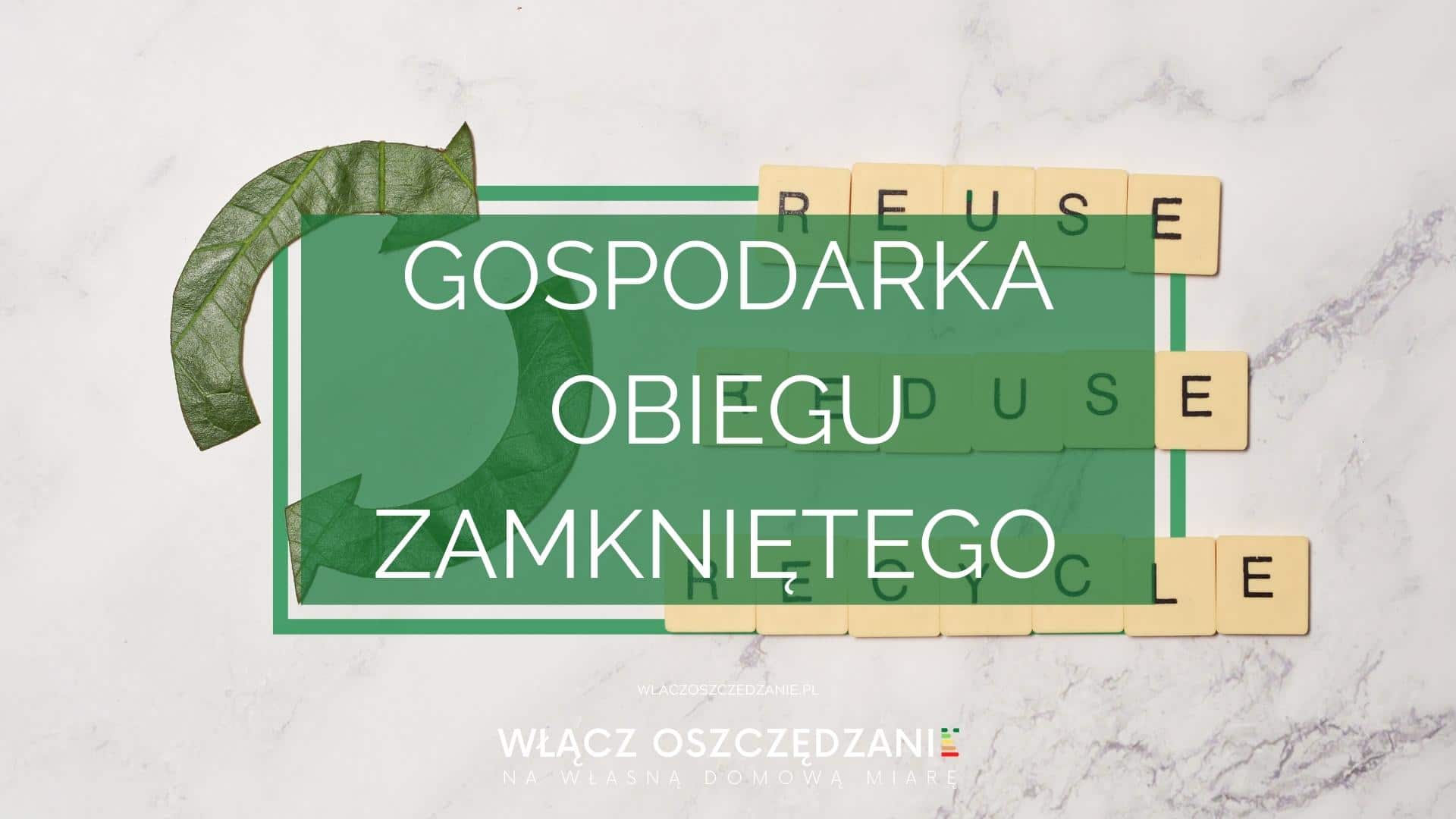 Gospodarka Obiegu Zamkniętego Goz Włącz Oszczędzanie 5785